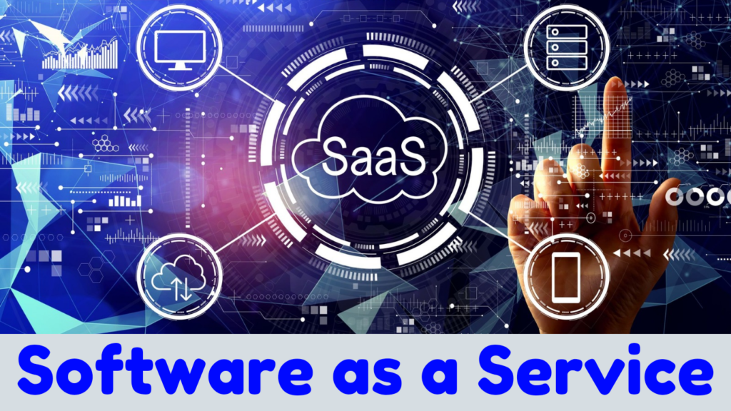 Software as a Service (SaaS)