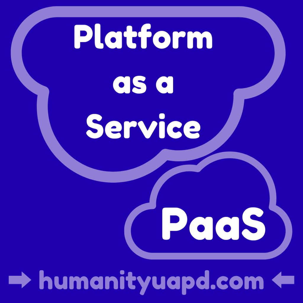 Platform as a Service (PaaS)