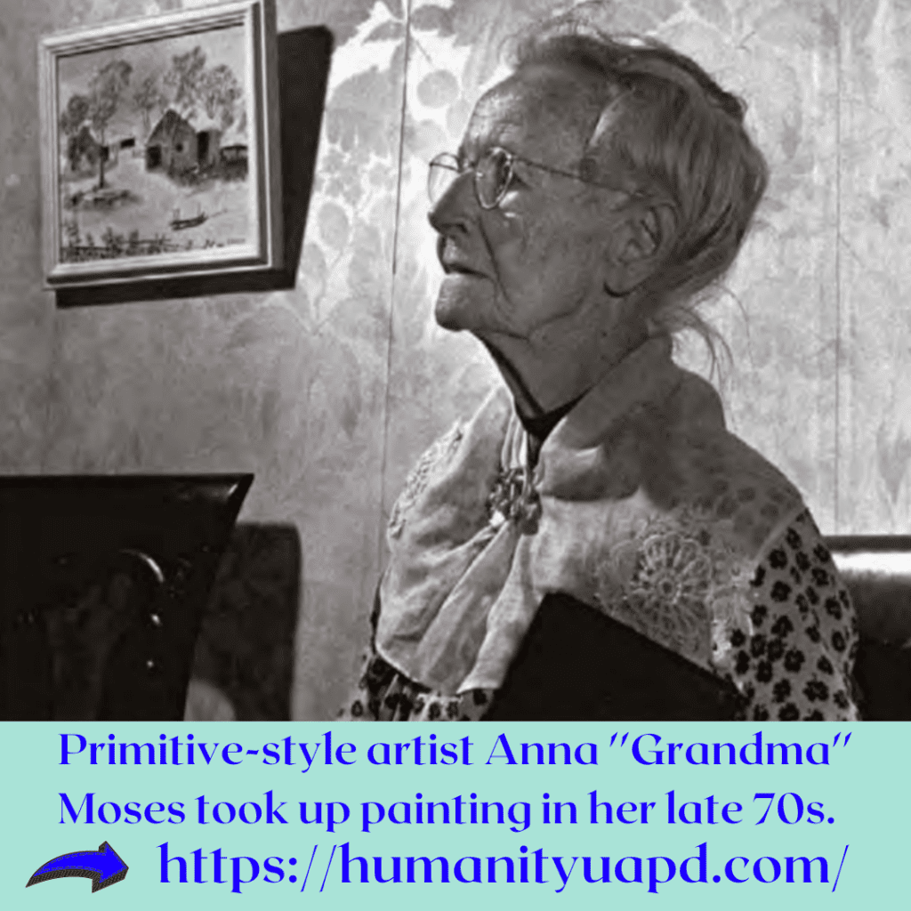 A MATURE VISION / THE AGING BRAIN 
Primitive-style artist Anna ''Grandma'' Moses took up painting in her late 70s.