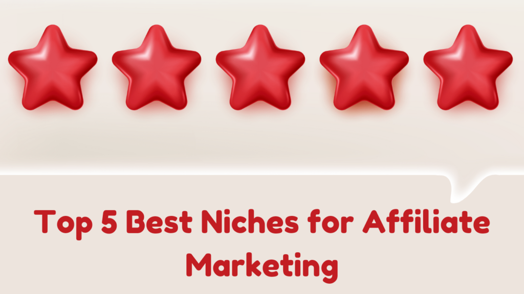 Top 5 Best Niches for Affiliate Marketing