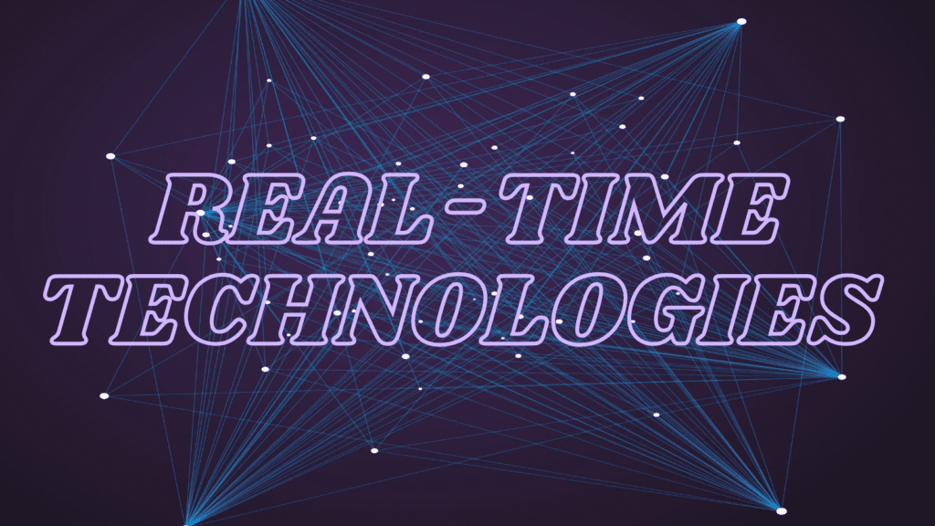 Real-Time Technologies : Powering a Connected World