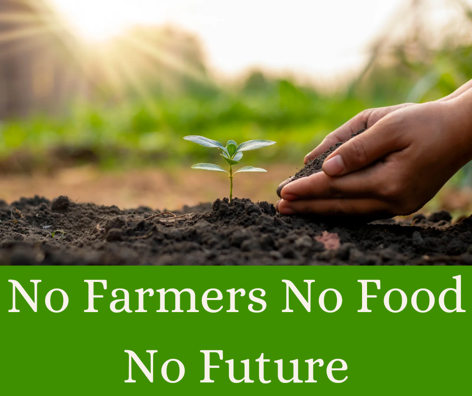 No Farmers No Food No Future 
