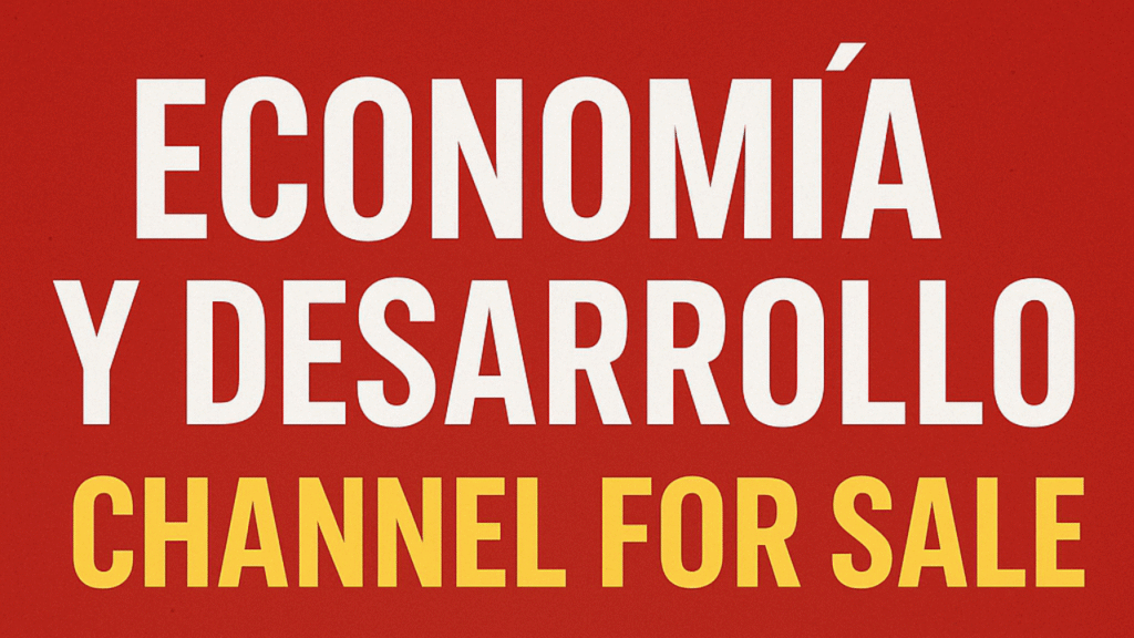 Buy Economía y Desarrollo Now - Top 7 Facts to Know 1 Economía y Desarrollo' - YouTube Channel For Sale