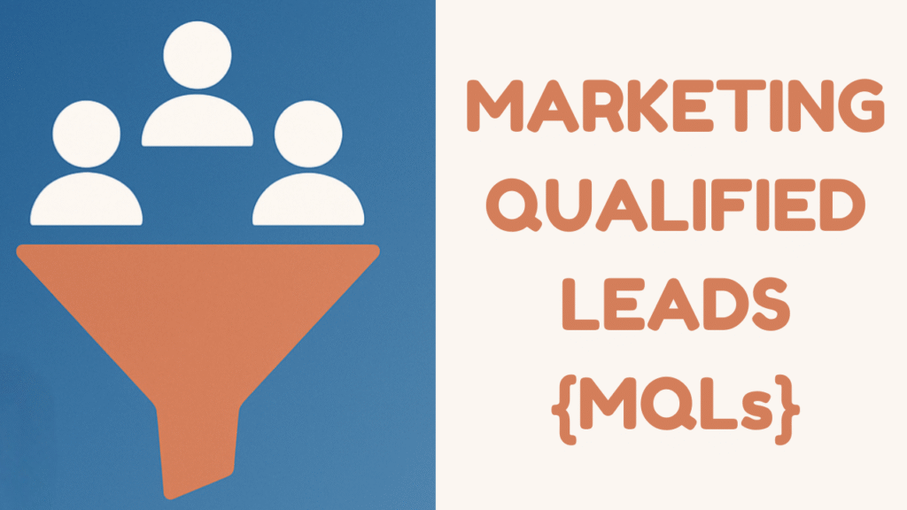 Marketing Qualified Leads (MQLs): 7 Powerful Facts 1 Marketing Qualified Leads (MQLs)