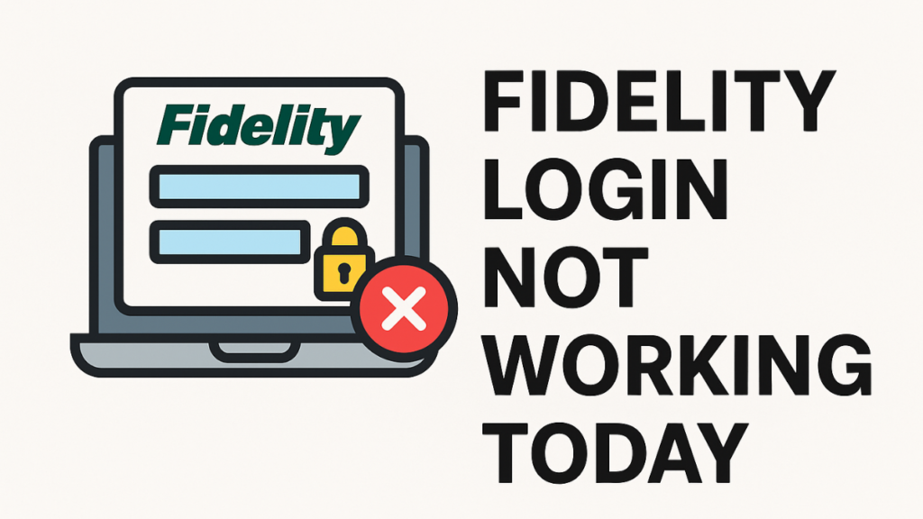 Fidelity Login Not Working Today – 6 Powerful Fixes 1 Fidelity Login Not Working Today