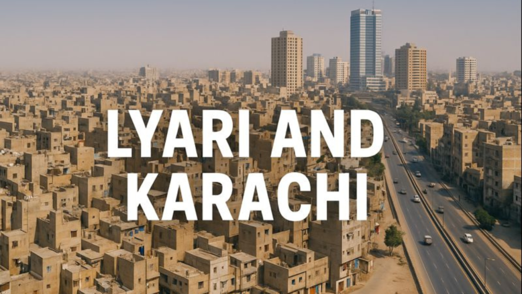 Lyari and Karachi: 9 Amazing Reality Facts (2025) 1 Lyari and Karachi