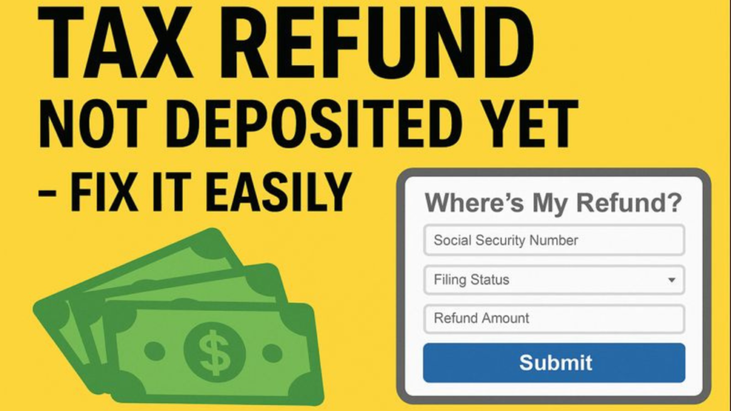 Tax Refund Not Deposited Yet – Fix it Quickly (2026) 1 Tax Refund Not Deposited Yet